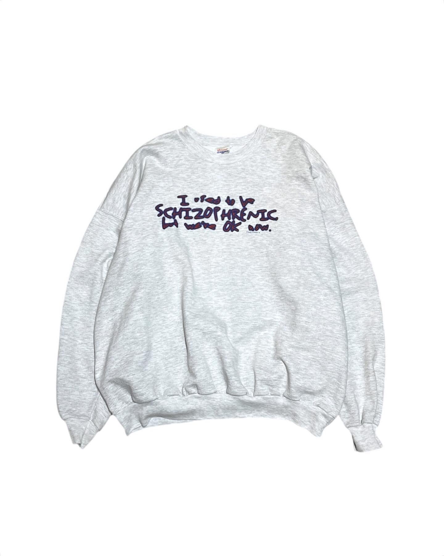 Print sweat "schizophrenic"