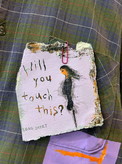 CLEAR-EYED "Will you touch this?" Long Shirt